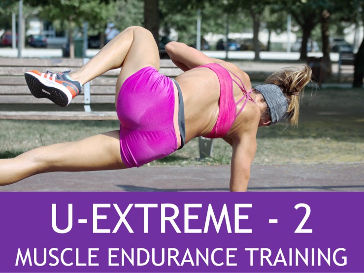 U-EXTREME - 2- ADVANCED MUSCLE ENDURANCE TRAINING