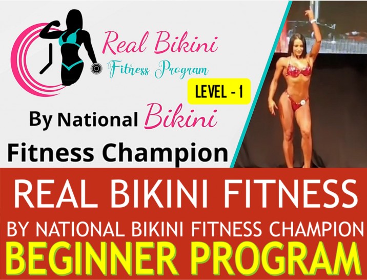 REAL BIKINI FITNESS BEGINNER PROGRAM